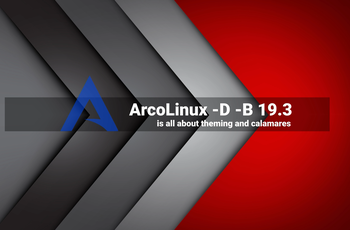 Arcolinux 19.03.3 - is all about theming and calamares  GNU/Linux