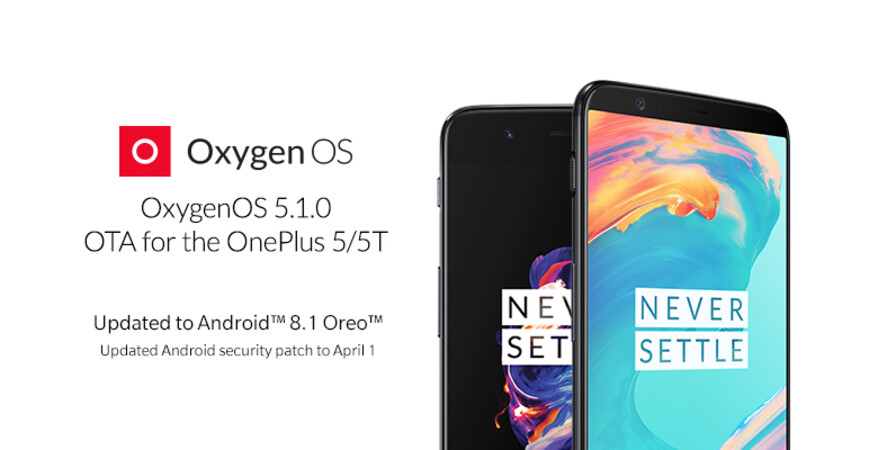 OTA - OxygenOS 5.1.0 pentru OnePlus 5 & 5T bazat pe Android 8.1
