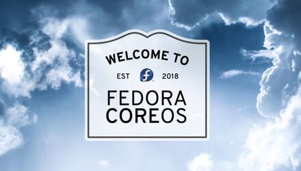 Fedora CoreOS - what next? - GNU/Linux