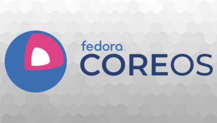Fedora CoreOS este acum disponibila pentru uz general - GNU/Linux