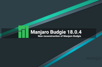 Manjaro Budgie 18.0.4  - new reconstruction of Manjaro Budgie  GNU/Linux