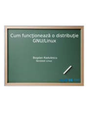 Cun functioneaza o distributie GNU/Linux