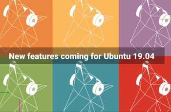 New features coming for Ubuntu 19.04  GNU/Linux