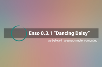 Enso 0.3.1 - Dancing Daisy - Designed with simplicity in mind  GNU/Linux