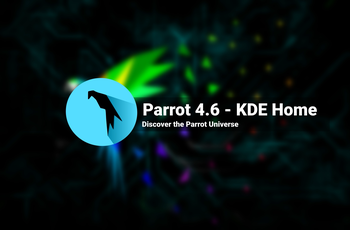 Parrot 4.6 Security - KDE Edition  GNU/Linux